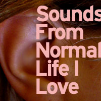 Sounds I love from normal life - list swap