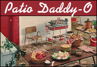 Patio Daddy-O, Outdoor Entertaining Retro Style