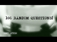 100 Random Questions!