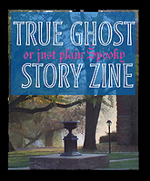 Zine -- True Ghost or Spooky Story Zine 