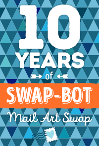 Swap-bot's 10th Anniversary Mail Art Swap