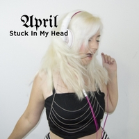 Stuck In My Head - April 2017