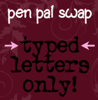 Pen Pal Swap - Typed Letters Only!