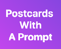 Postcards with a Prompt #9 - US Only