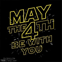 May the FOURTH be With You Day!