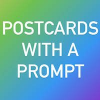 Postcards With a Prompt #110 - US Only