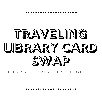 LLU: Traveling Library Card Swap Round #9