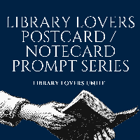 Library Lovers Postcard/Notecard Prompt #47