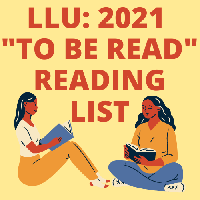 LLU: 2021 “To Be Read” Reading List