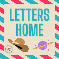 Letters Home from the [Place]