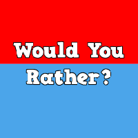 Would You Rather Questions #1