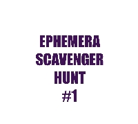 EE: Ephemera Scavenger Hunt #1