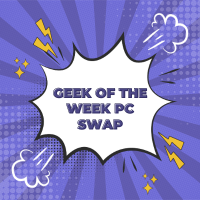 GEEK of the Week PC Swap #221