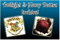 Private: Twilight & Harry Potter Inchies