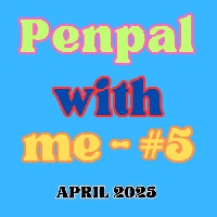 Penpal with me #5 April 2025