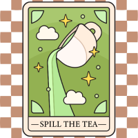 Spill the tea... and make it sassy.
