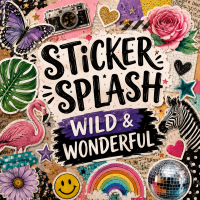 😊Sticker Splash #4 – Wild & Wonderful 😊