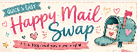Quick & Easy Happy Mail Swap