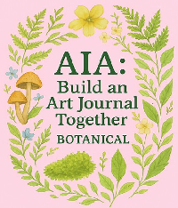 AIA: Build an Art Journal Together-Botanical #4