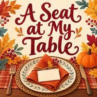 A seat at my (Thanksgiving) table 