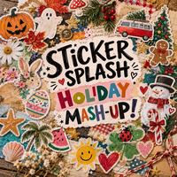 😊Sticker Splash #5 - Holiday Mash-Up!😊