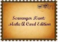 Scavenger Hunt: Make a Card edition