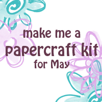 make me a papercraft kit for May