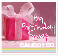 Calico & Co's Big Birthday Swap!