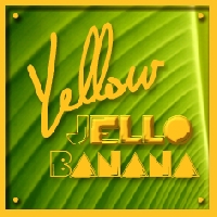 .: Yellow Jello Banana! :.
